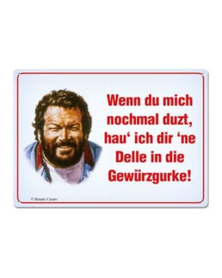 Bud Spencer Blechschild Wenn Du mich nochmal duzt,... 10 x 15 cm